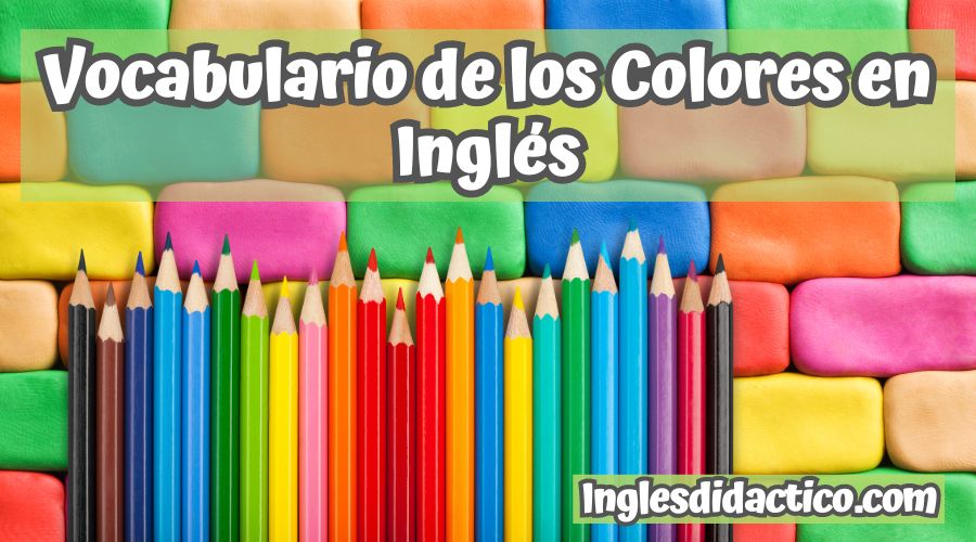 Vocabulario de los Colores en Inglés